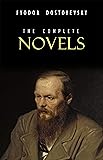 Fyodor Dostoyevsky: The Complete Novels