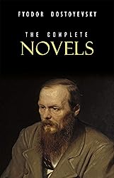 Fyodor Dostoyevsky: The Complete Novels