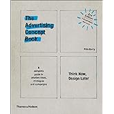 Advertising Concept Book 3E: Think Now, Design Later