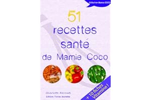 51 RECETTES SANTÉ DE MAMIE COCO (French Edition)