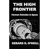 The High Frontier: Human Colonies In Space