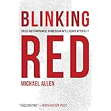 Blinking Red: Crisis and Compromise in American Intelligence after 9/11