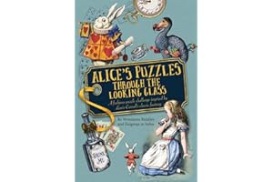Alice's Puzzles Through the Looking Glass: A Frabjous Puzzle Challenge Inspired by Lewis Carroll's Classic Fantasy