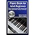 Piano Book for Adult Beginners: Teach Yourself How to Play Famous Piano Songs, Read Music, Theory & Technique (Book & Streaming Video Lessons)