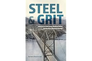 Steel and Grit: A History of the Lower Hudson Valley and the Bear Mountain Bridge (New York State Series)