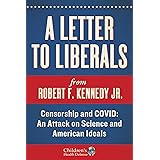 A Letter to Liberals: Censorship and COVID: An Attack on Science and American Ideals (Children’s Health Defense)