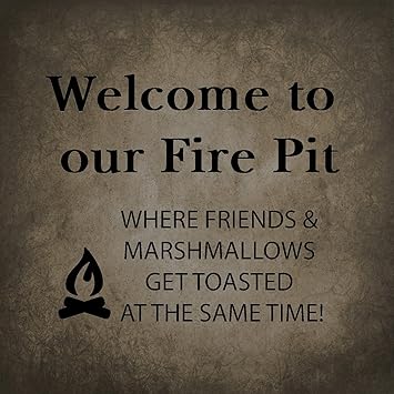 Fastasticdeals Welcome To Our Fire Pit Where Friends Ma Signs