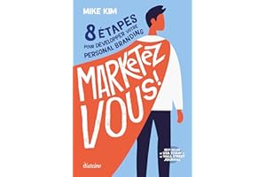 Marketez vous ! - 8 étapes pour développer votre personal branding (French Edition)