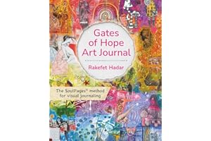 Gates of Hope Art Journal: The SoulPages Method for Visual Journaling