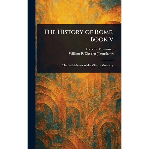 The History of Rome, Volumes 1-5: Mommsen, Theodore: 9781849023054