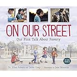 On Our Street: Our First Talk About Poverty (The World Around Us, 1)