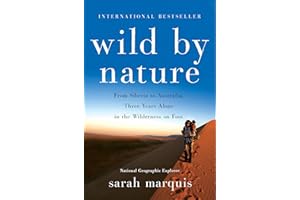 Wild by Nature: From Siberia to Australia, Three Years Alone in the Wilderness on Foot