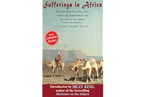 Sufferings in Africa: The Incredible True Story of a Shipwreck, Enslavement, and Survival on the Sahara