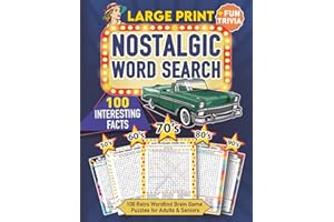 Nostalgic Large Print Word Search: 100 Retro Wordfind Brain Game Puzzles for Adults & Seniors with 100 Interesting Facts and Fun Trivia from the 50s, 60s, 70s, 80s & 90s (Nostalgic Gifts For Seniors)