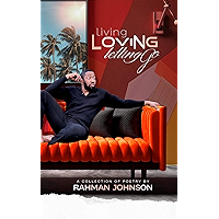 Living, Loving, Letting Go . . . Poems on Life by Rahman Johnson book cover