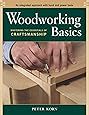 Woodworking Basics - Mastering the Essentials of Craftsmanship - An Integrated Approach With Hand and Power tools