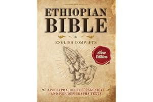 Ethiopian Bible in English Complete: Apocrypha, Deuterocanonical and Pseudepigrapha Texts. The Latest Version Illustrated, Annotated with Books of Enoch and Lost Books of the Bible.