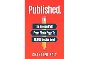Published.: The Proven Path From Blank Page To 10,000 Copies Sold