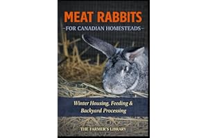 Meat Rabbits for Canadian Homesteads: Winter Housing, Feeding and Backyard Processing in Cold Climates