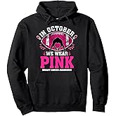 In October We Wear Pink Tee Breast Cancer Awareness Football Pullover Hoodie