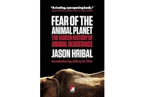 Fear of the Animal Planet: The Hidden History of Animal Resistance (Counterpunch)