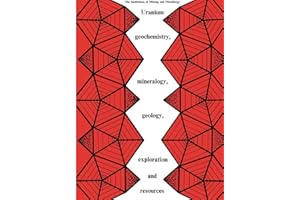 Uranium geochemistry, mineralogy, geology, exploration and resources: Published for the Institution of Mining and Metallurgy