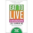 Eat to Live: The Amazing Nutrient-Rich Program for Fast and Sustained ...