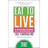 Eat to Live: The Amazing Nutrient-Rich Program for Fast and Sustained Weight Loss, Revised Edition
