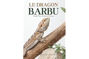 Le Dragon Barbu: Guide Pour Enfants Curieux