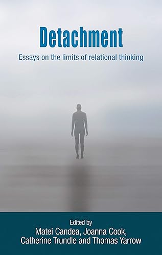 Download Detachment: Essays on the Limits of Relational Thinking PDF