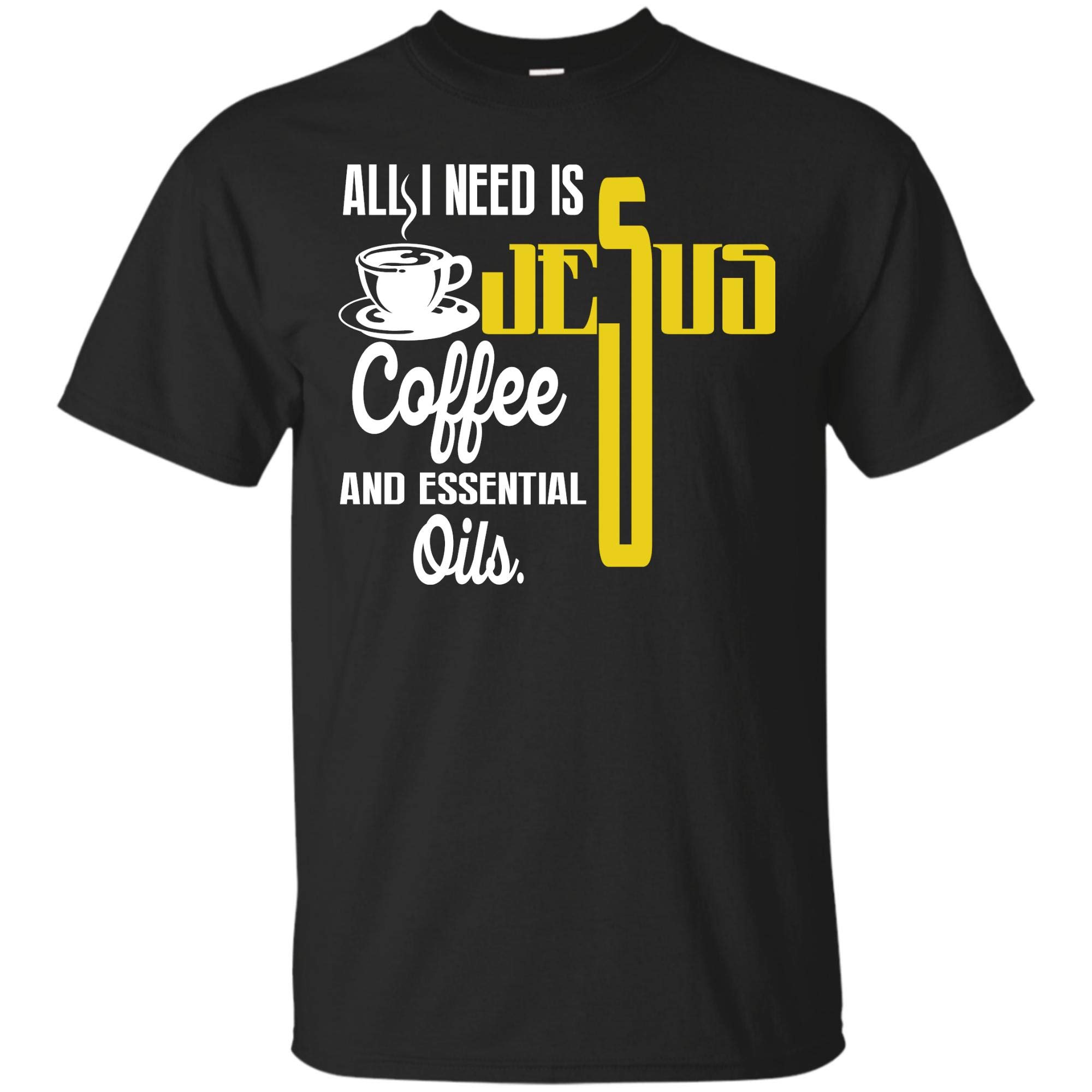 All I Need Is Jesus Coffee And Essential Oils Funny T Shirt