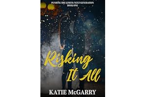 Risking it All: Pushing the Limits Next Generation