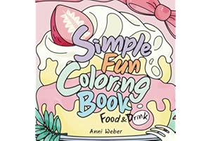 Simple Fun Food and Drink Coloring Book for Kids and Adults