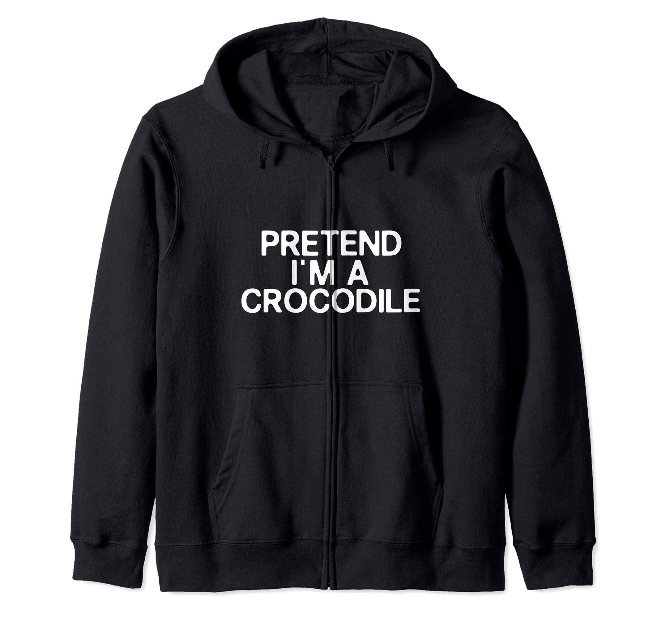 Pretend Im A Crocodile Halloween Lazy Costume Funny Outfit Zip Hoodie