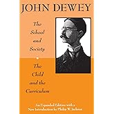 The School and Society and The Child and the Curriculum (Centennial Publications of The University of Chicago Press)