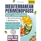 Mediterranean Perimenopause Diet Cookbook: Healthy Recipes for Hormone Balance, Bloating Relief, and Steady Energy — 30-Minute Dishes, Meal Plans, and ... Relief Series: Wellness for Midlife Women)