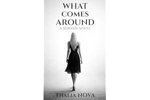 What Comes Around: A Dark Romance of Betrayal, Revenge, and a Strong Female Lead (The What Goes Around Duet Book 2)