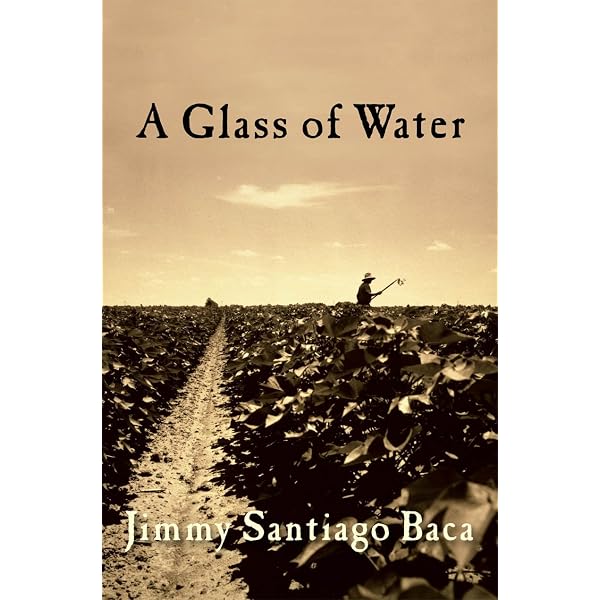 A Glass of Water: Baca, Jimmy Santiago: 9780802145109 Books