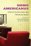 Homo Americanus: A Child of the Postmodern Age