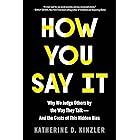 How You Say It: Why We Judge Others by the Way They Talk—and the Costs of This Hidden Bias