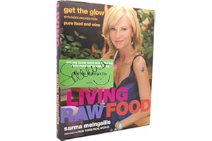 Living Raw Food: Get the Glow with More Recipes from Pure Food and Wine