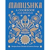 Mamushka: Recipes from Ukraine and Eastern Europe