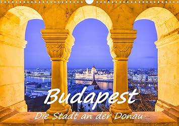 Budapest Die Stadt An Der Donau Wandkalender 2021 Din A3 Quer Amazon De Hackstein Bettina Bucher donau kalender 2021