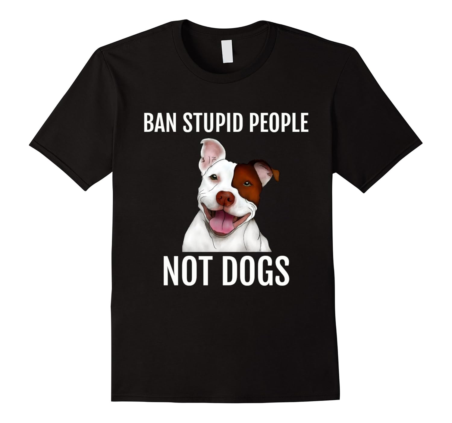 Ban Stupid People Not Dogs Shirt Pit Bull Pitties Dog Mom-ANZ