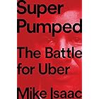Super Pumped: The Battle for Uber