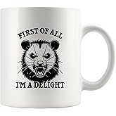 First Of All I'm A Delight Opossum Gifts Possum Mugs Animal Lovers For Women Men Gifts Novelty Drinkware Funny Coffee Ceramic Mug 11 oz White