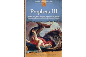 Prophets III: Hosea, Joel, Amos, Obadiah, Jonah, Micah, Nahum, Habakkuk, Zephaniah, Haggai, Zechariah, Malachi (Liguori Catholic Bible Study)