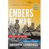 Embers of War: The Fall of an Empire and the Making of America's Vietnam