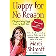Happy for No Reason: 7 Steps to Being Happy from the Inside Out