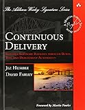 Continuous Delivery: Reliable Software Releases through Build, Test, and Deployment Automation (Addison-Wesley Signature Series (Fowler))